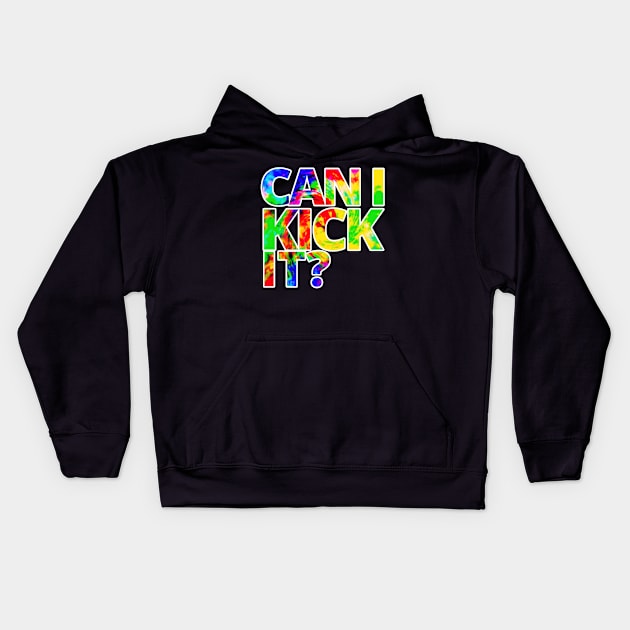 can i kick it Kids Hoodie by M.Y